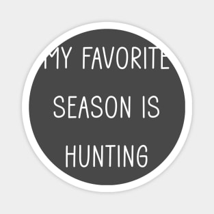 My Favorite Season is Hunting Magnet